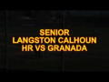 SR. LANGSTON CALHOUN HR VS. GRANADA