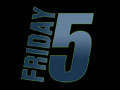 Friday 5 - 8/10